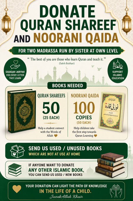Appeal poster: donate Quran Shareef and Noorani Qaida for two madrassas run by a sister at her own level. 50 Quran Shareefs (25 each) and 100 Noorani Qaida (50 each) needed. Used or unused books accepted.